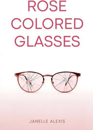 Home 2 Rose Colored Glasses book by Janelle Alexis Houston author and beauty expert