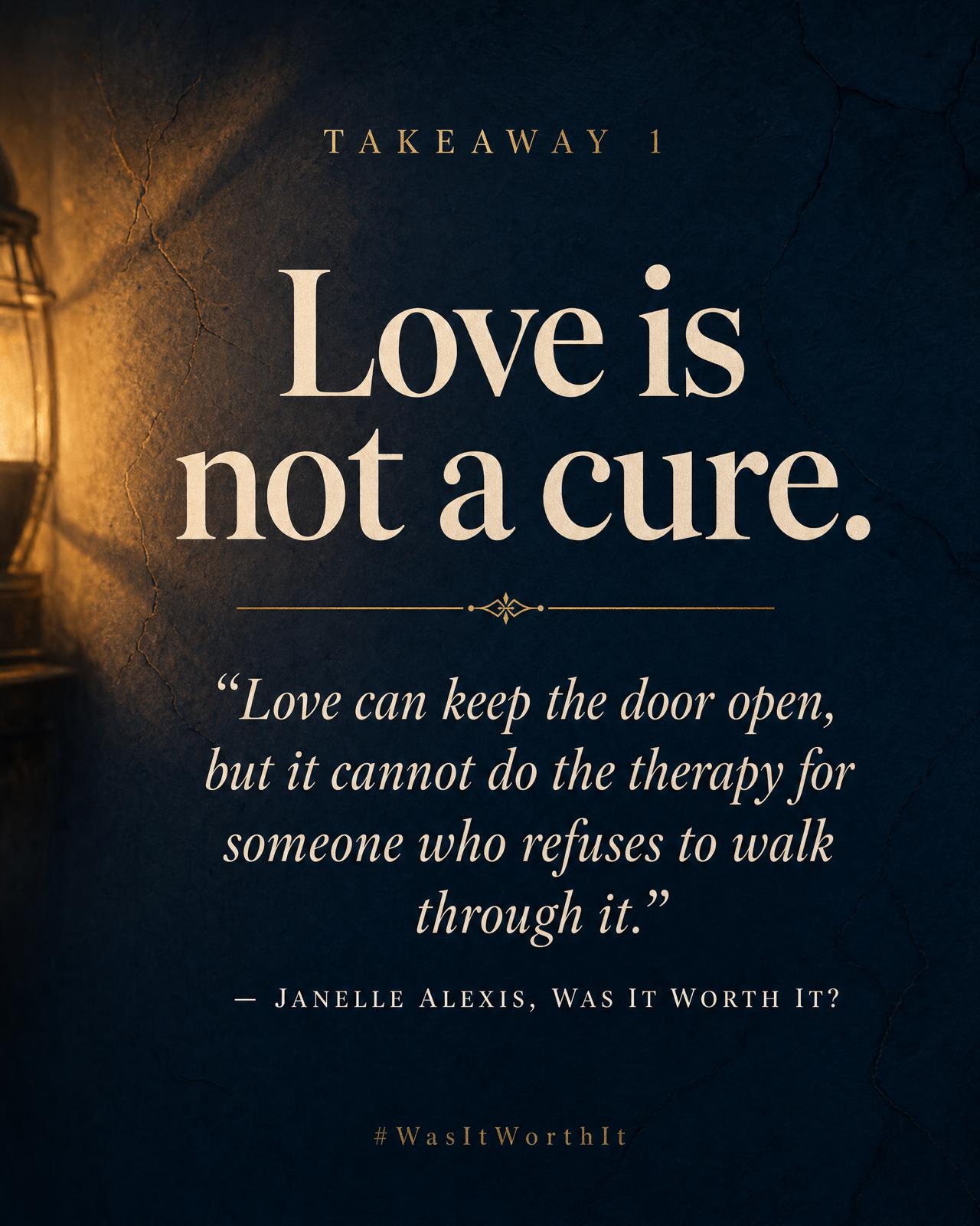 Takeaway 1: Love is not a cure