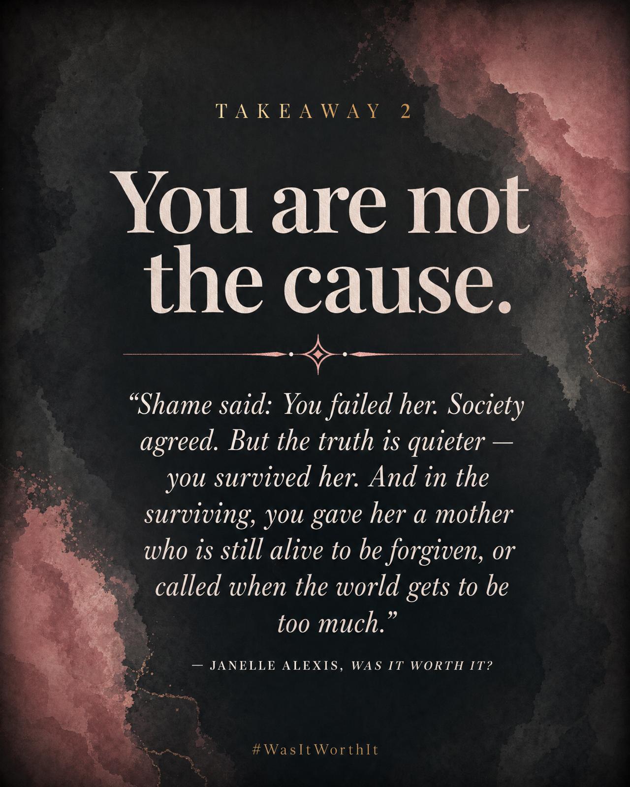 Takeaway 2: You are not the cause