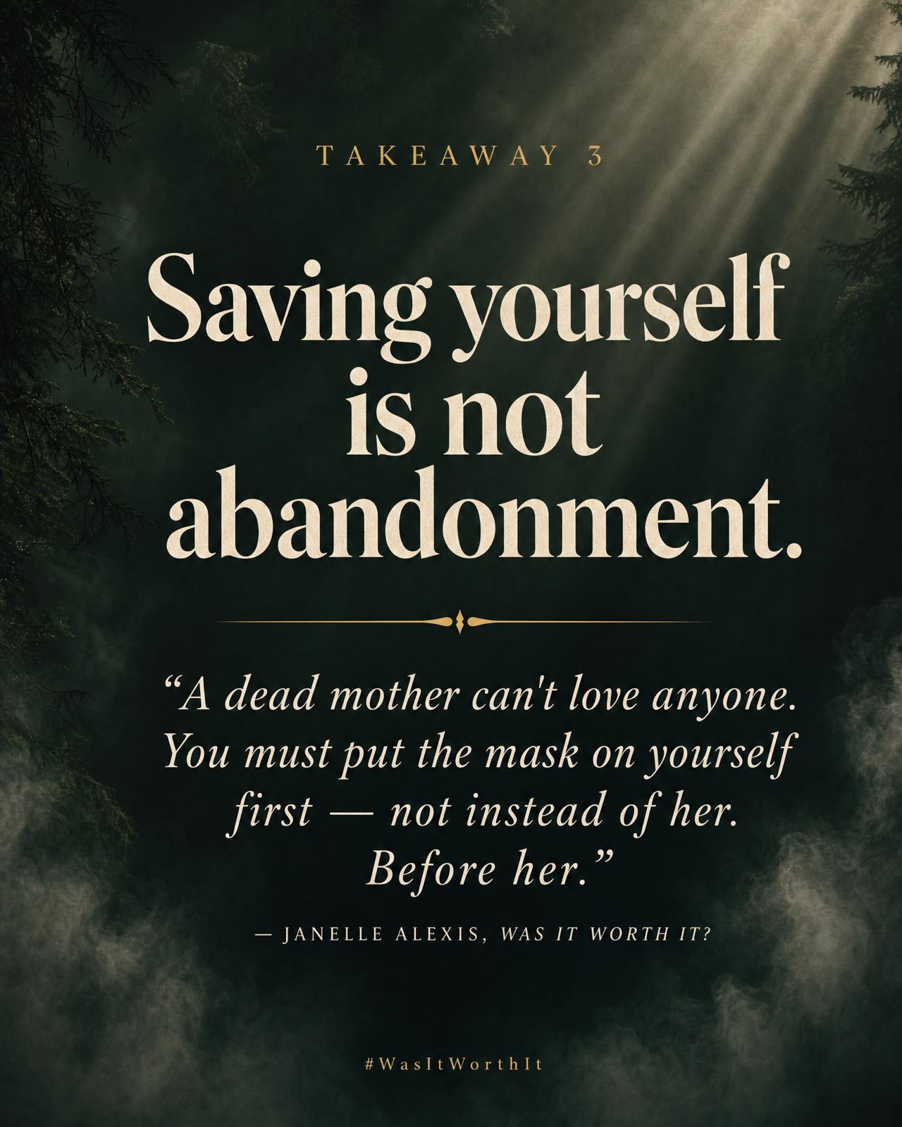 Takeaway 3: Saving yourself is not abandonment
